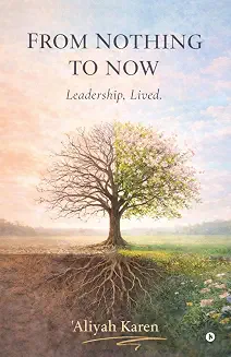 Cover of From Nothing to Now by 'Aliyah Karen